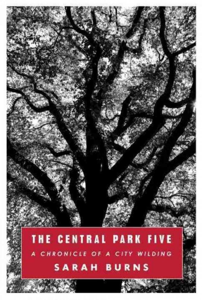 The Central Park Five Sarah Burns